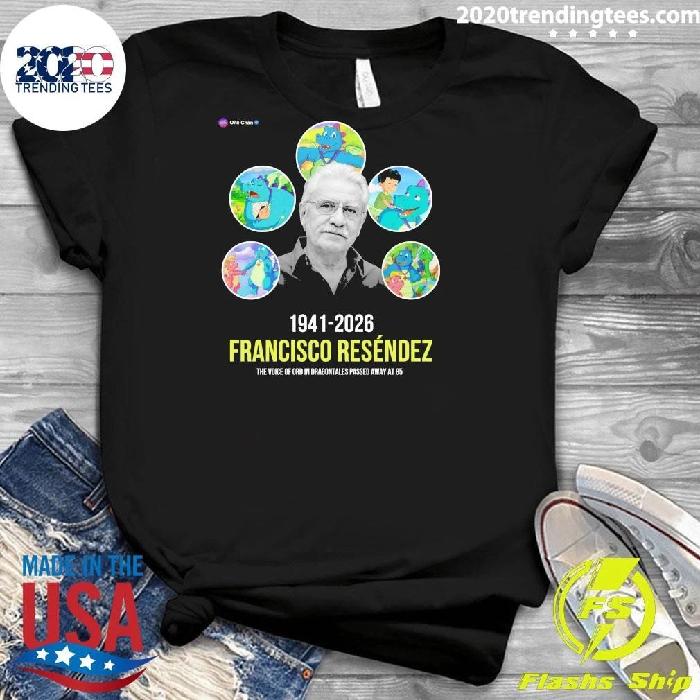 Francisco Reséndez 1941-2026 The Voice Of Ord In Dragontales Passed Away At 85 Shirt