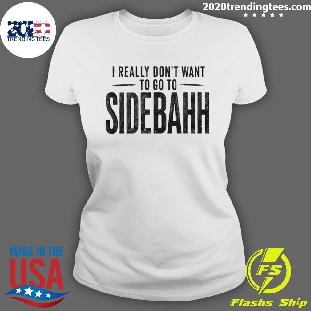 Kevin Reddington Sidebahh Lindsay Clancy Trial Really Don’t Want To Got To Sidebahh Shirt
