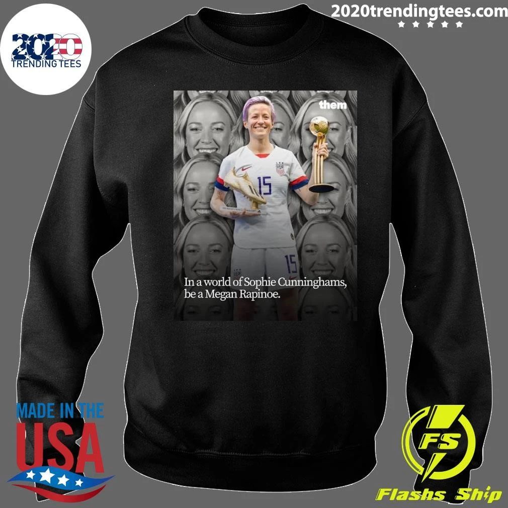In a world full of Megan Rapinoe’s, be a Sophie Cunningham Shirt