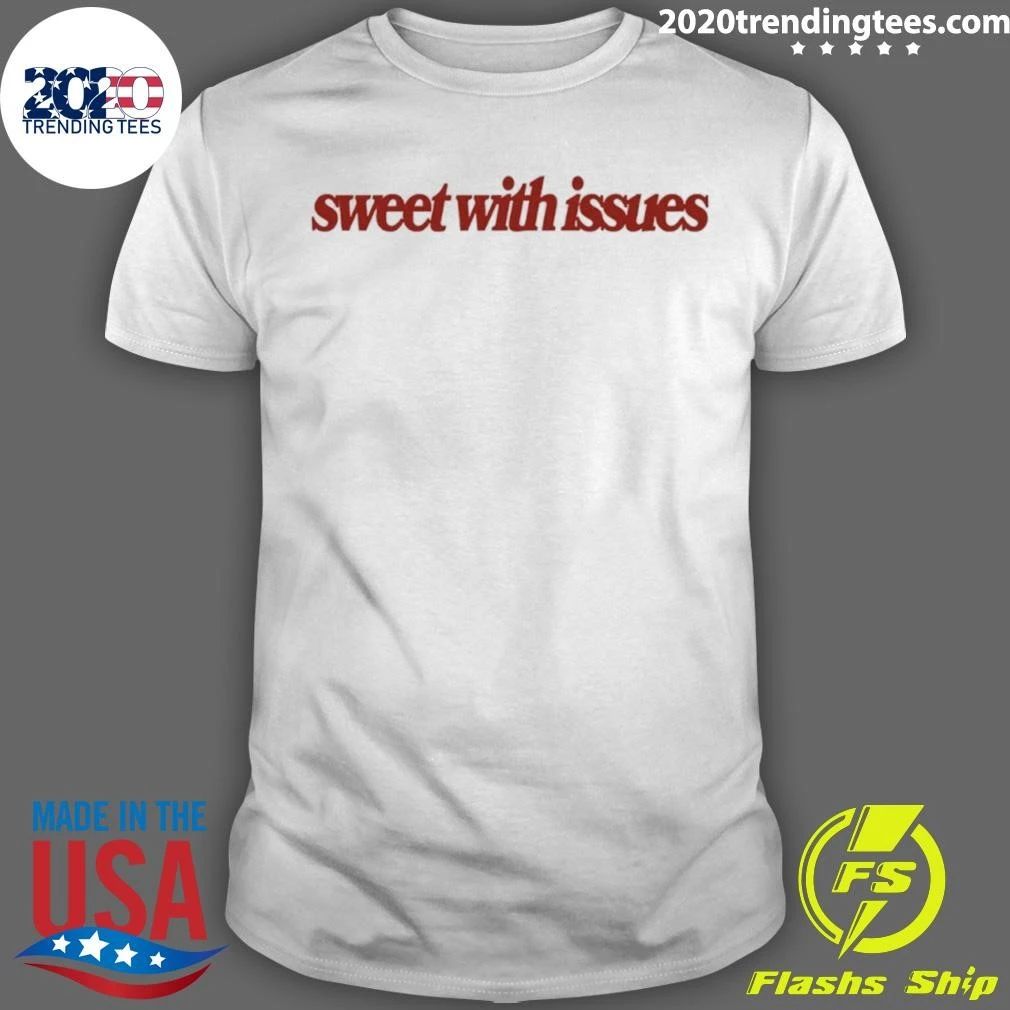 Sweet With Issues Shirt