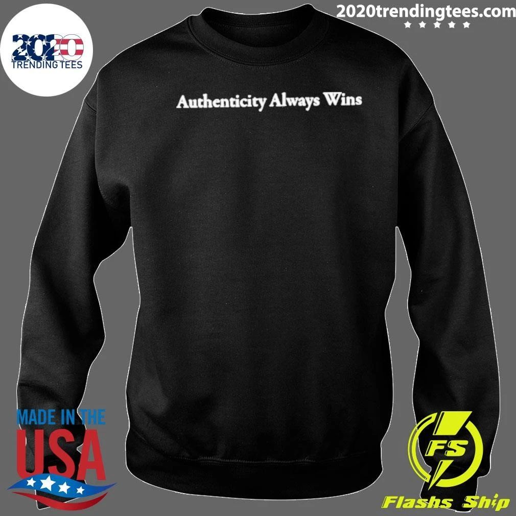 Authenticity Always Wins Shirt