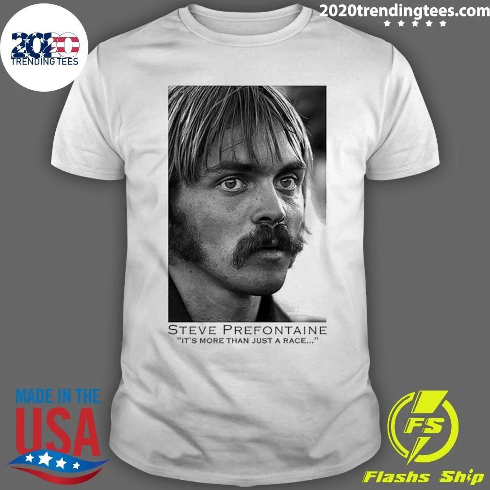 Steve Prefontaine More Than Just A Race Poster Shirt