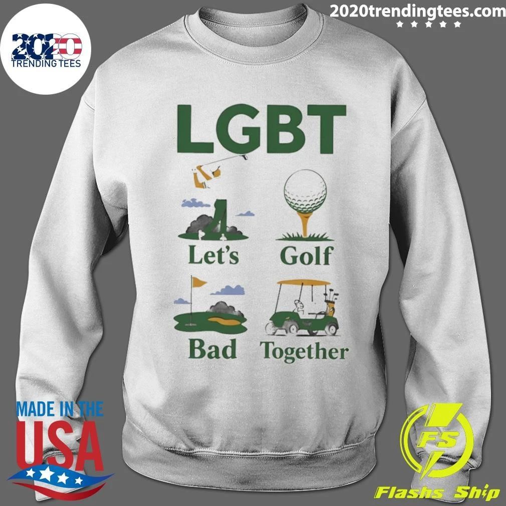 Lgbt Let’s Golf Bad Together Shirt