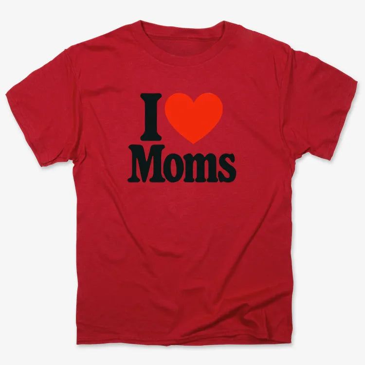 I Love Moms