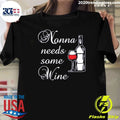 Nonna Needs Some Wine Shirt