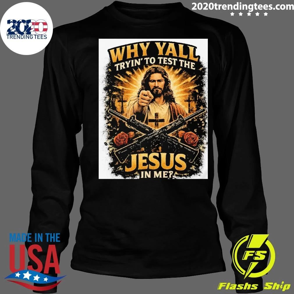 Jesus Tactical Why Y’all Trying To Test The Jesus In Me Christian Shirt