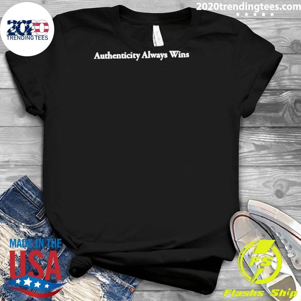 Authenticity Always Wins Shirt