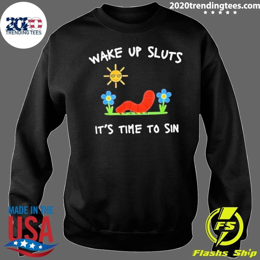 Wake Up Sluts It’s Time To Sin Shirt