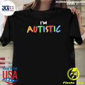I’m Autistic Shirt