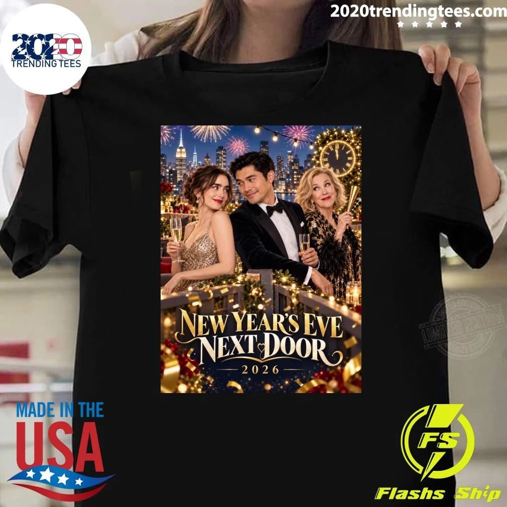 New Year’s Eve Next Door 2026 Her Perfect New Year Needed One Unexpected Guest Shirt