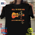 Seger Well I’m Older Now I’m Still Running Against The Wind Signature Shirt