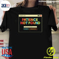 Patience Not Found Shirt