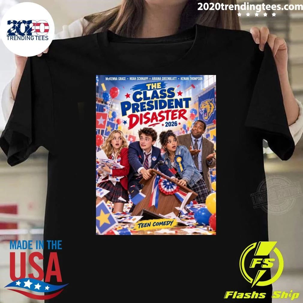 The Class President Disaster 2026 Teen Comedy Shirt