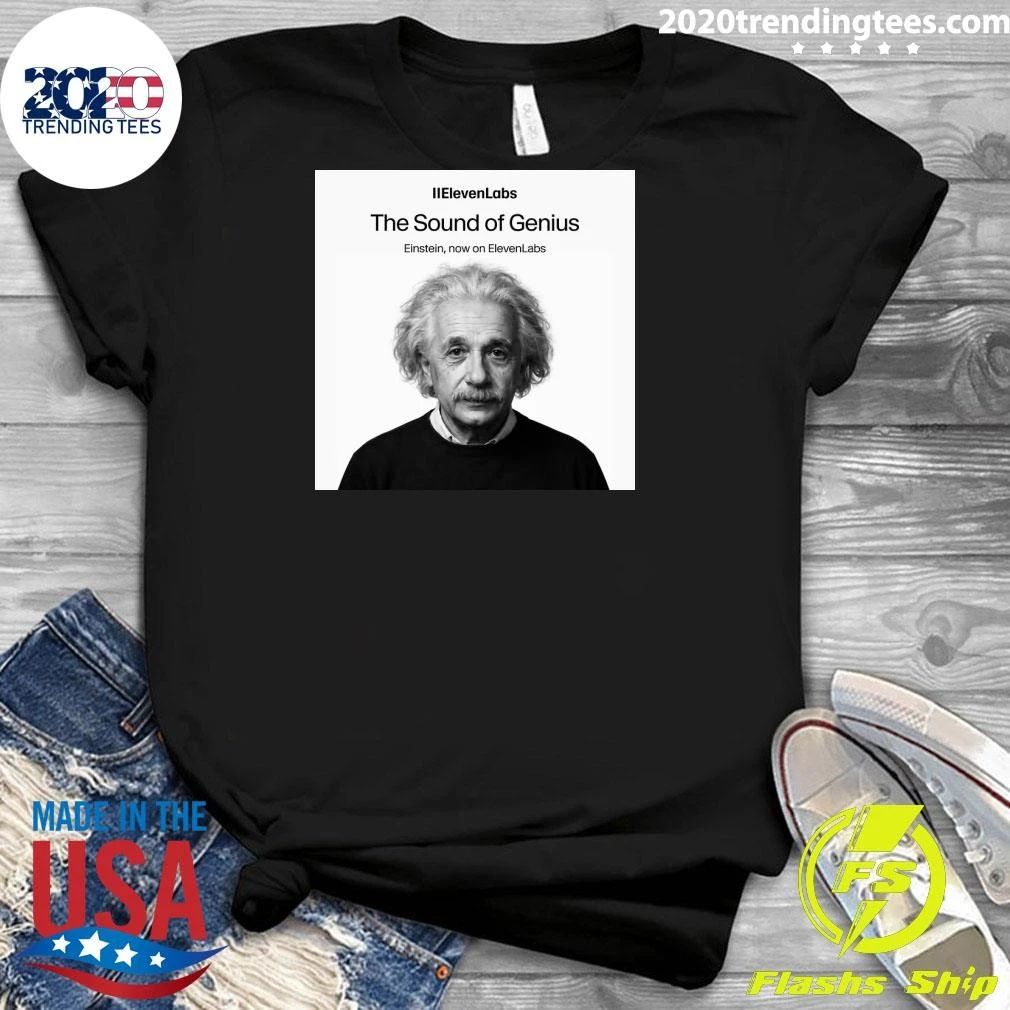 ElevenLabs The Sound of Genius Einstein, now on ElevenLabs Shirt