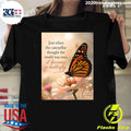 Just When The Caterpillar Thought The World Was Over, It Became A Butterfly Shirt