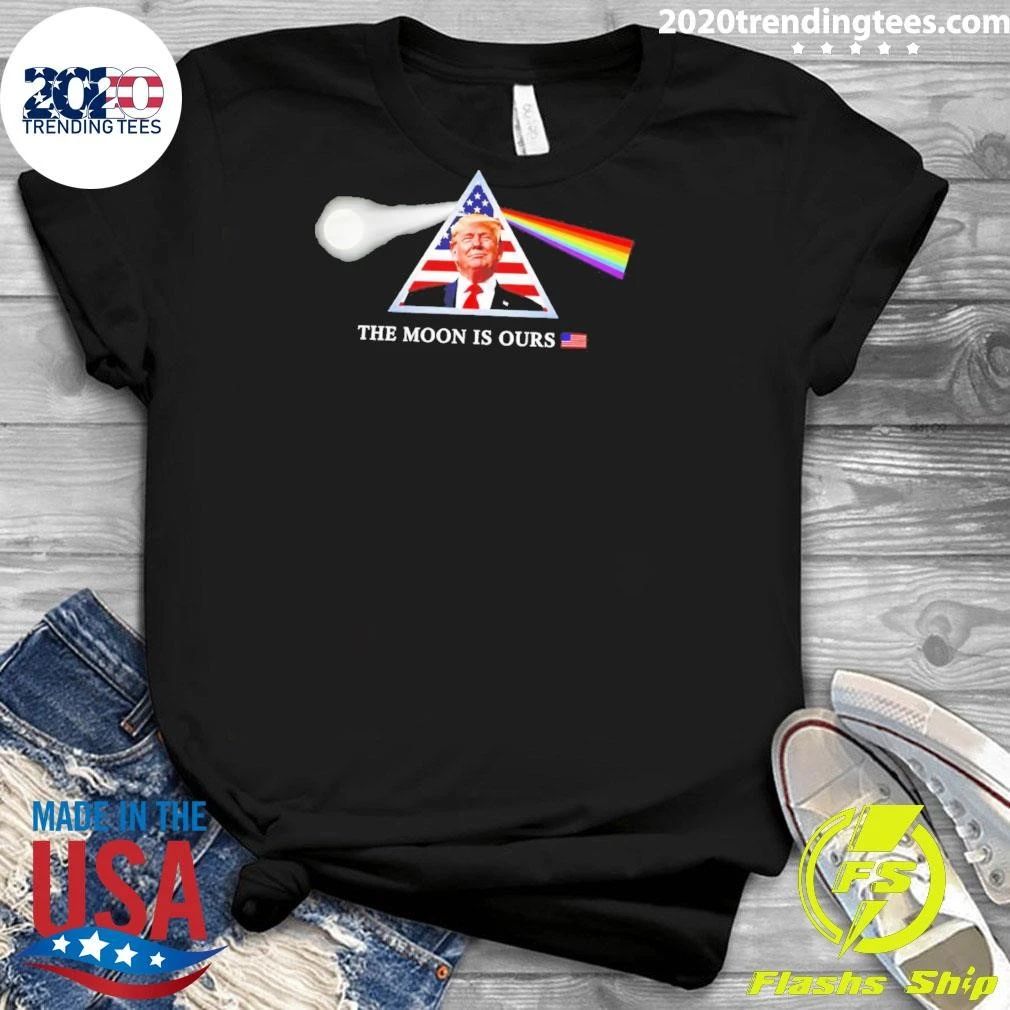 Trump The Moon Is Ours Dark Side Of The Moon Shirt
