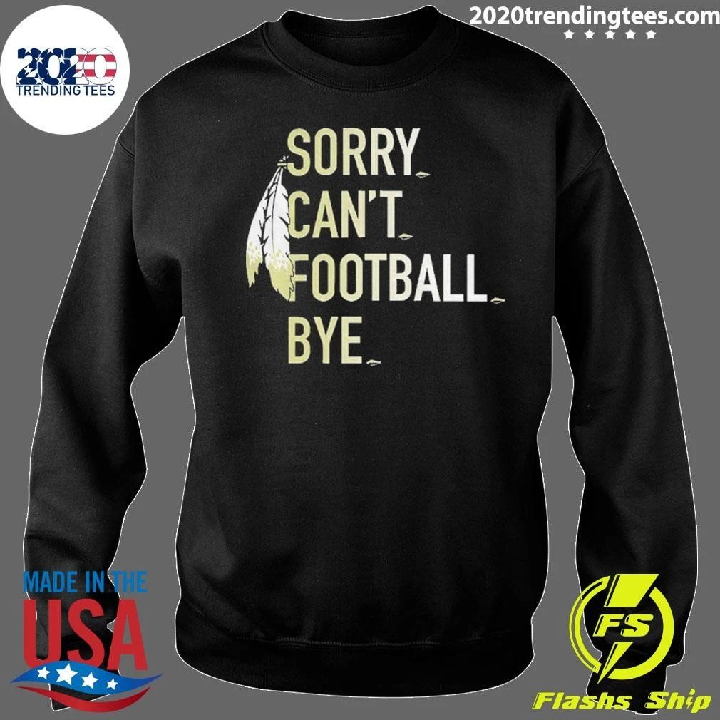 Washington Commanders Football Sorry Can’t Football Bye Shirt