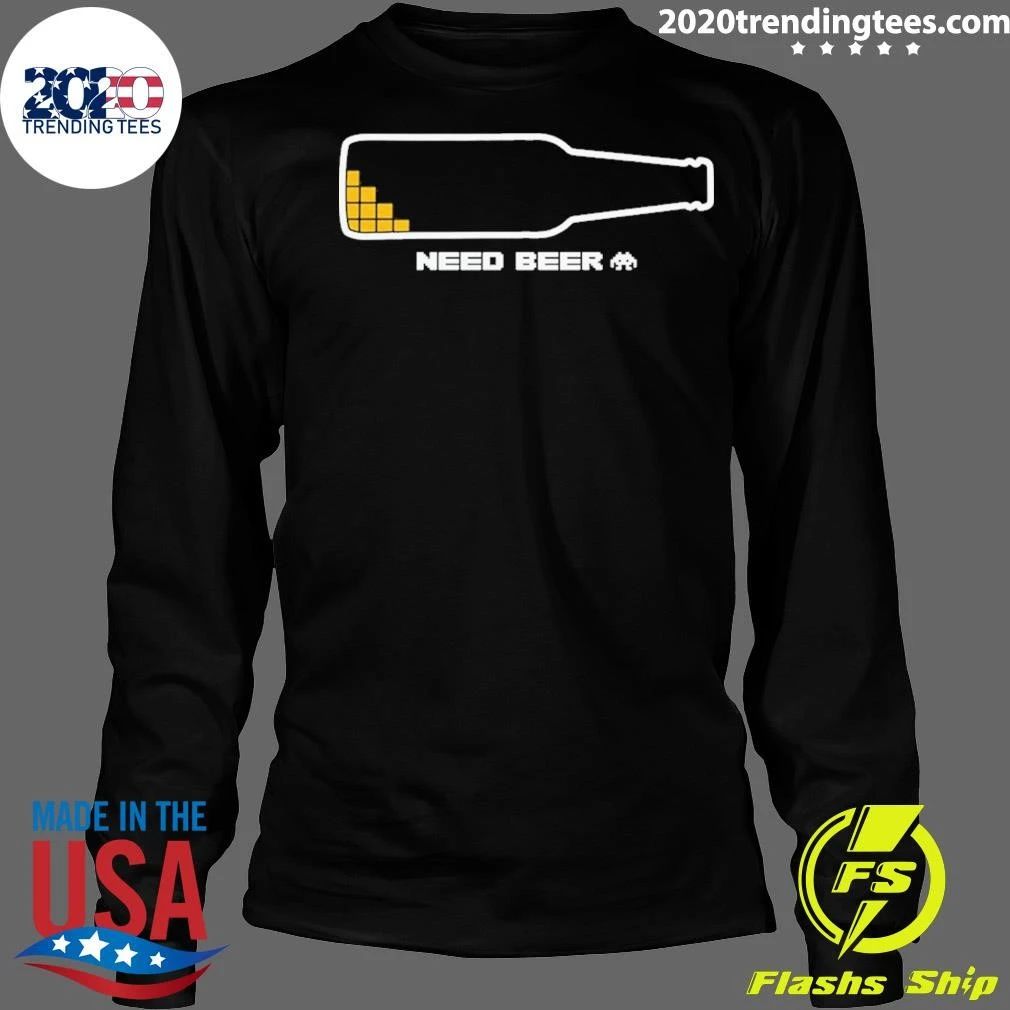 Need Beer Shirt