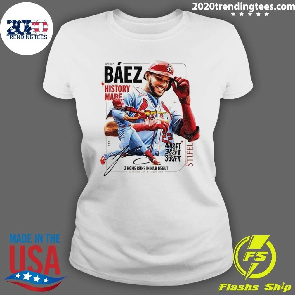 Joshua Baez St. Louis Cardinals History Made 3 Home Runs In 2026 Mlb Debuts Shirt