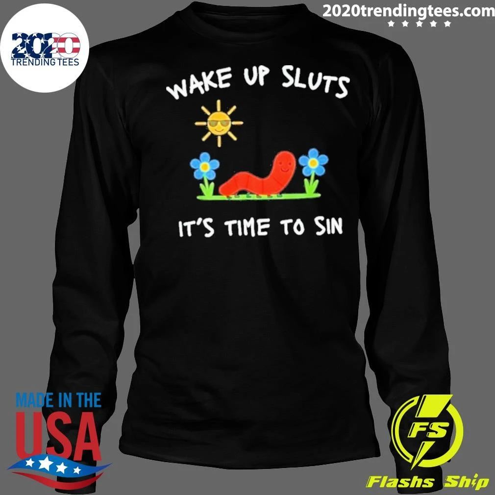 Wake Up Sluts It’s Time To Sin Shirt