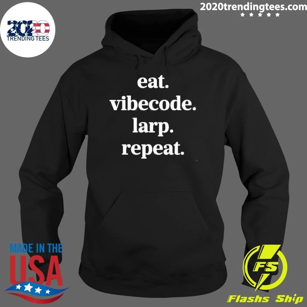 Eat Vibecode Larp Repeat Shirt