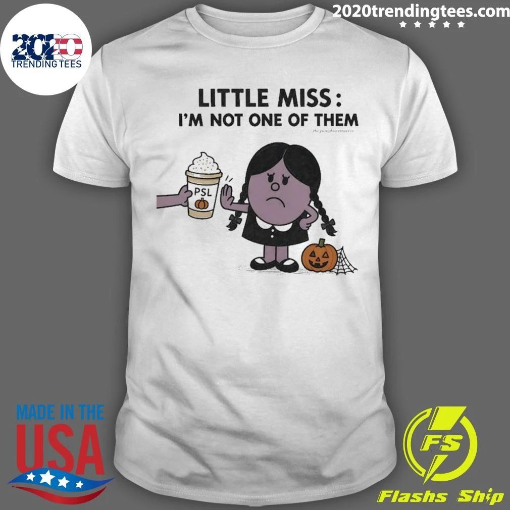 Little Miss I’m Not One Of Them Shirt