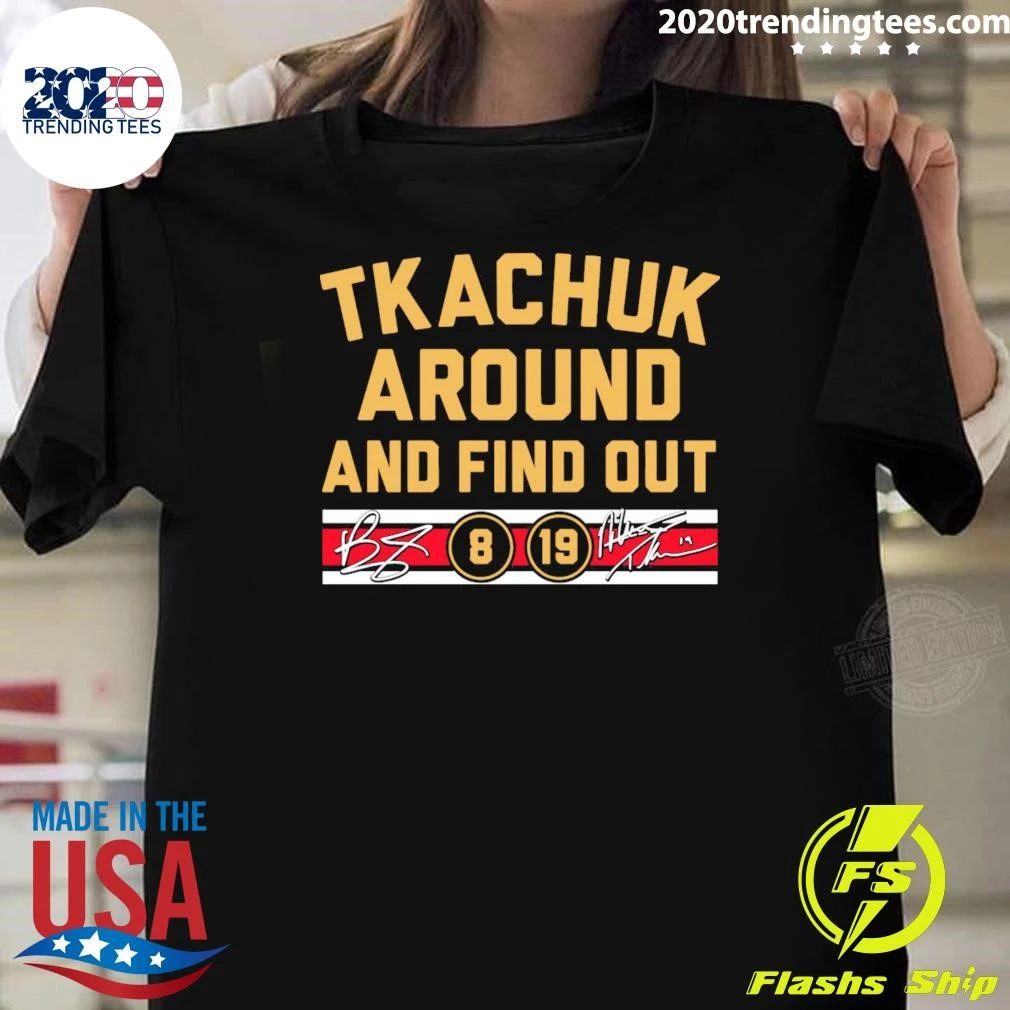 Matthew & Brady Tkachuk Around and Find Out Signature Shirt