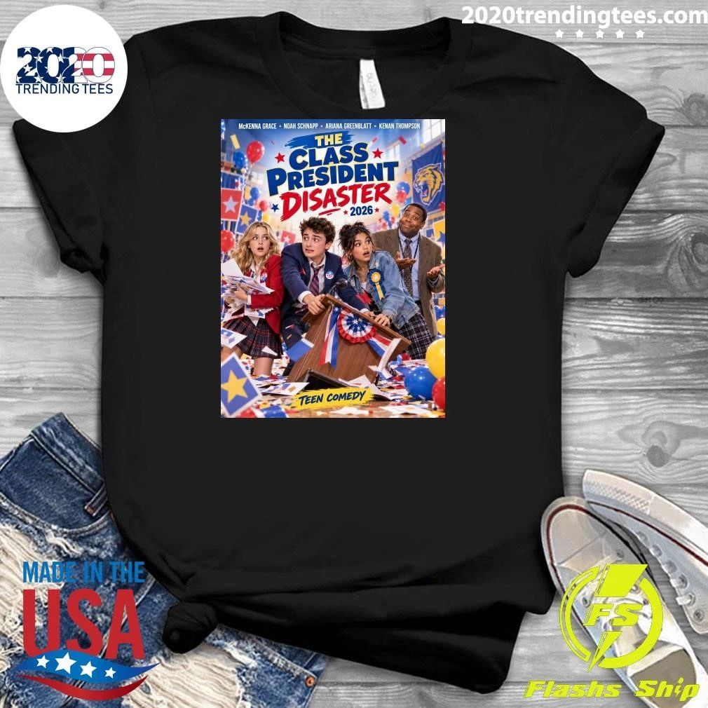 The Class President Disaster 2026 Teen Comedy Shirt