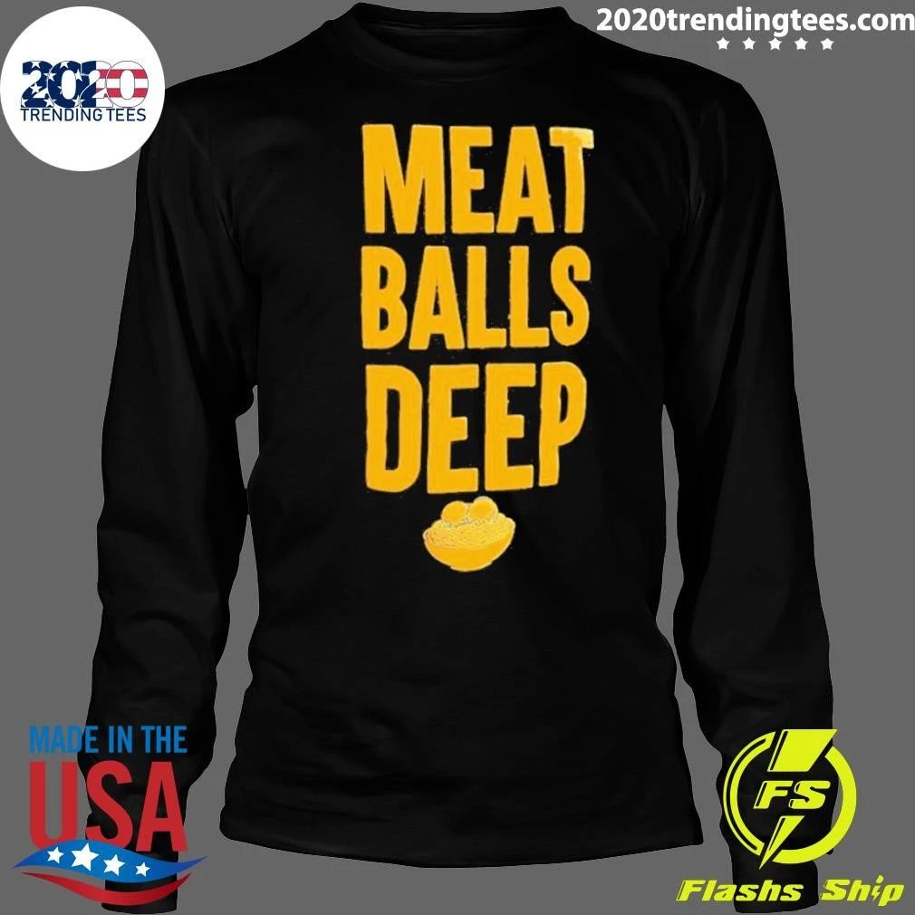Meat Balls Deep Shirt