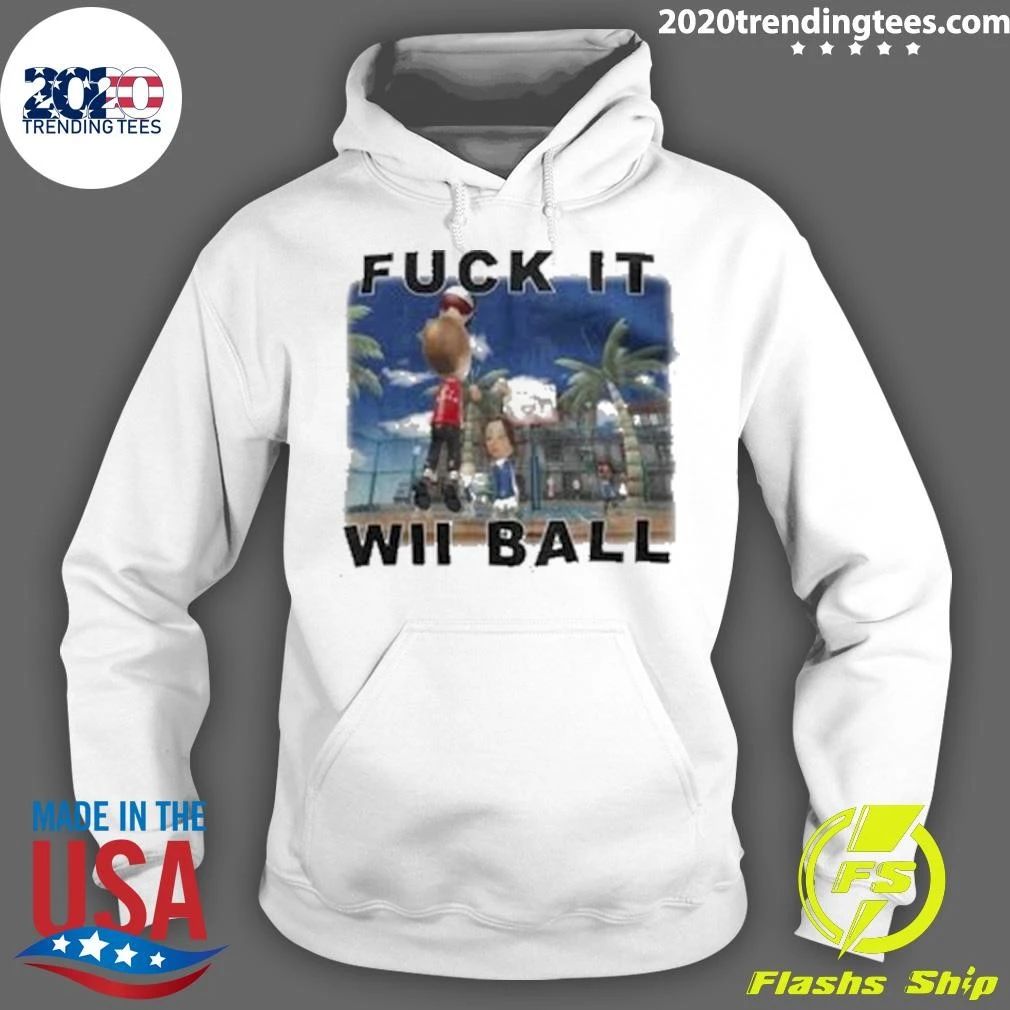 Fuck it Wii Ball Wii Sport Resort Shirt