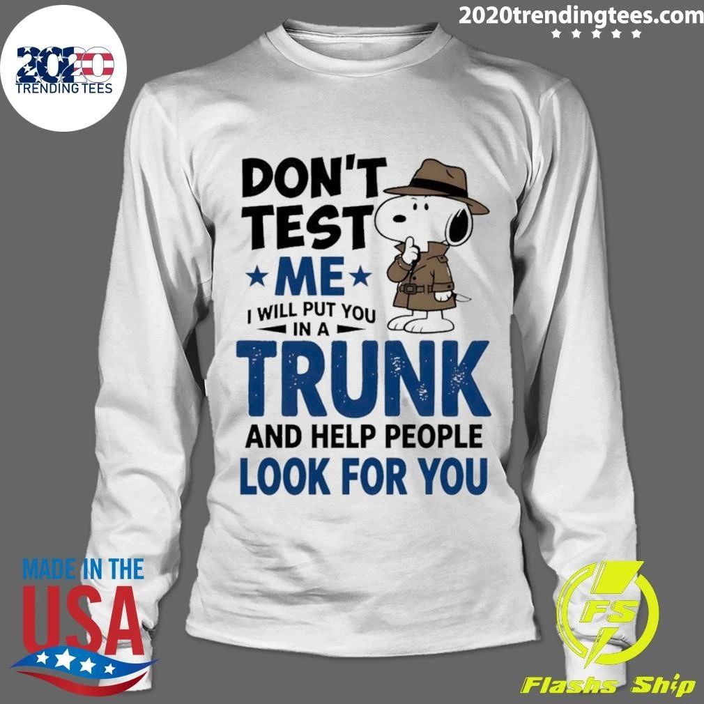Detective Don’t Test Me I Will Put You In A Trunk And Help People Look Shirt