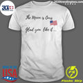 Trump The Moon Is Ours Glad You Like It Shirt
