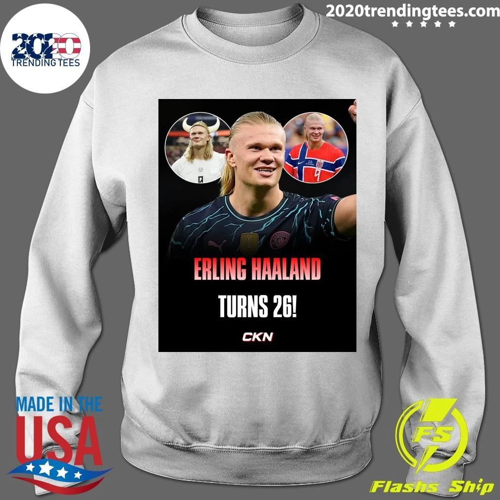 Happy 26th birthday to Norwegian football star Erling Haaland Shirt