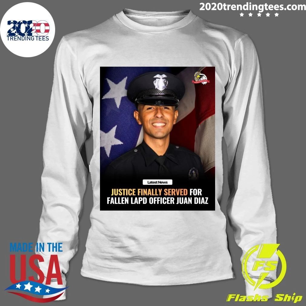 Justice Finally Served For Fallen Lapd Officer Juan Diaz Shirt