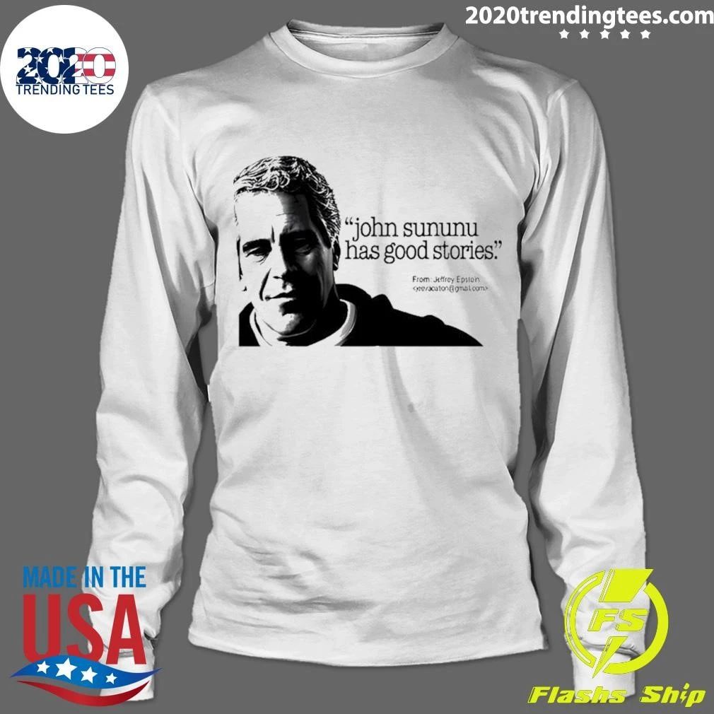 Jeffrey Epstein John Sununu Has Good Stories Shirt