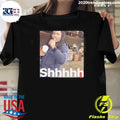 Shhhhh Sssh Guy Finger On Lips Funny Meme Reaction Shirt