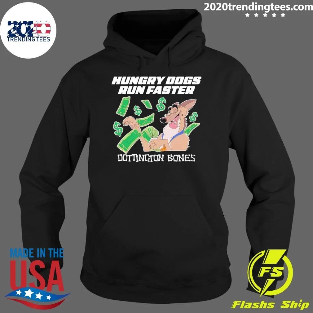 Hungry Dogs Run Faster Doddington Bones Shirt