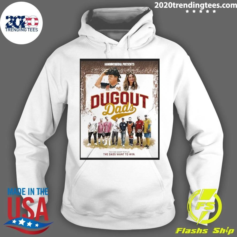 Dugout Dads Get Kids Want To Play The Dads Want To Win Shirt