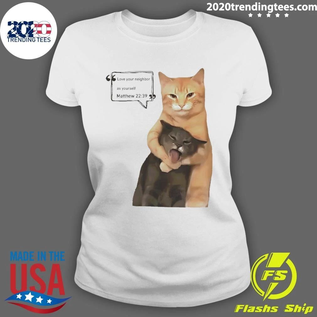 Cute Cats Love Your Neighbor As Yourself Matthew 22 39 Shirt