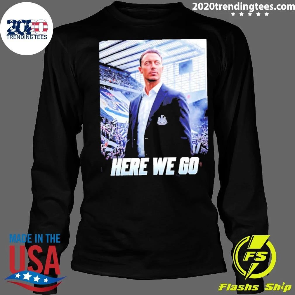 Matthias Jaissle To Newcastle Here We Go Shirt