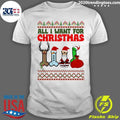 All I Want For Christmas Funny Adults Joke Kids Shirt