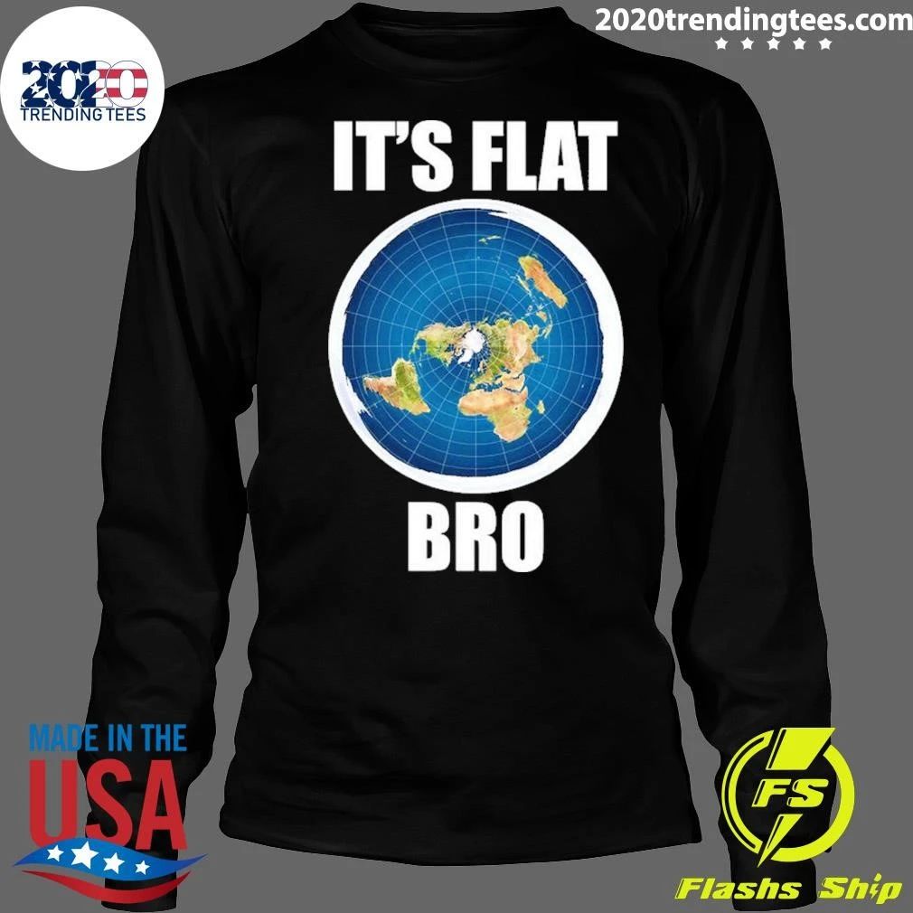 It’s Flat Earth Bold Statement Conspiracy Theory Tee Shirt