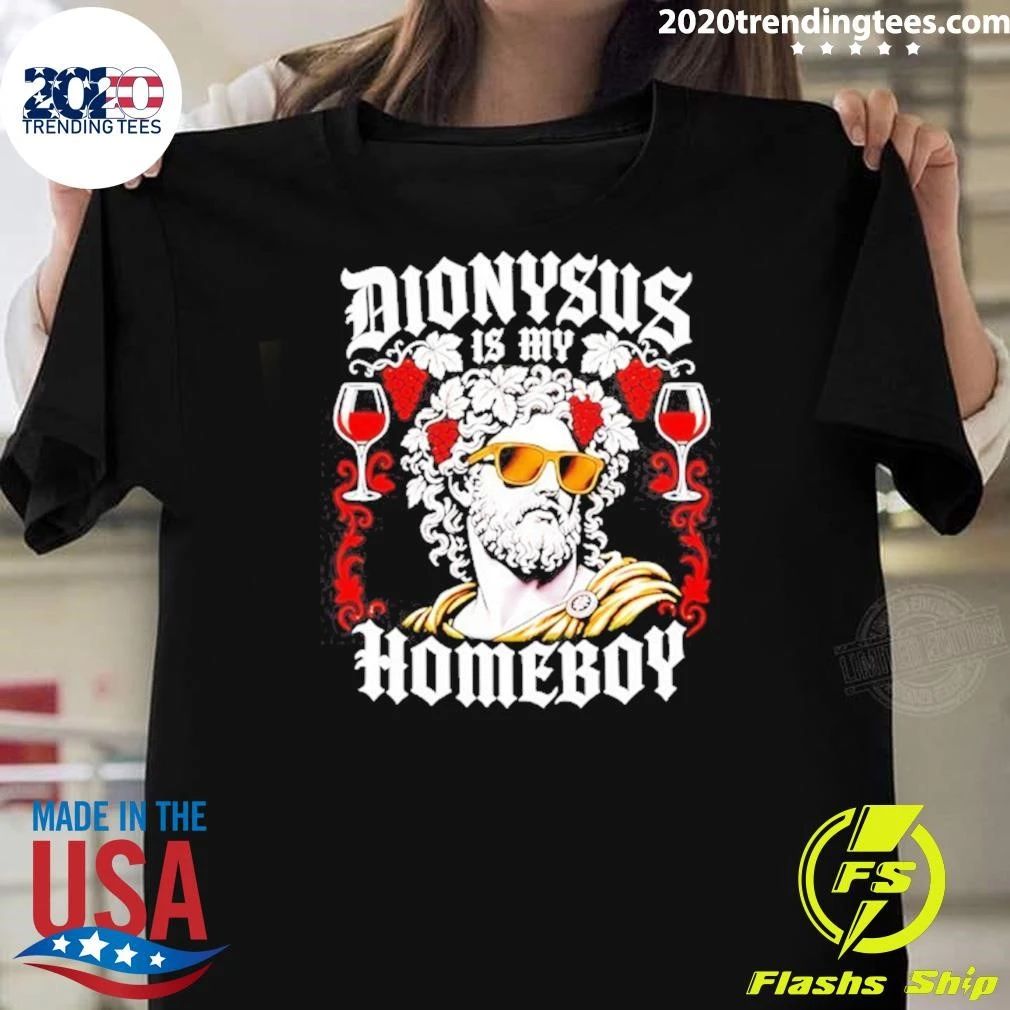 Dionysus Is My Homeboy Greek Mythology Shirt