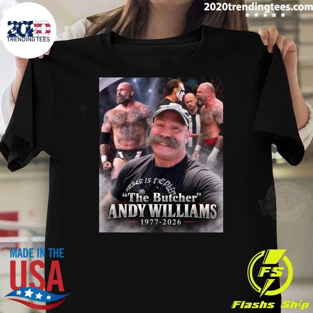 Rest In Peace Andy Williams AKA The Butcher 1977-2026 Shirt