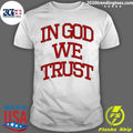 In God We Trust Shirt