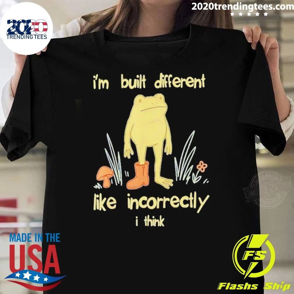 Frog I’m Built Different Like Incorrectly I Think Shirt