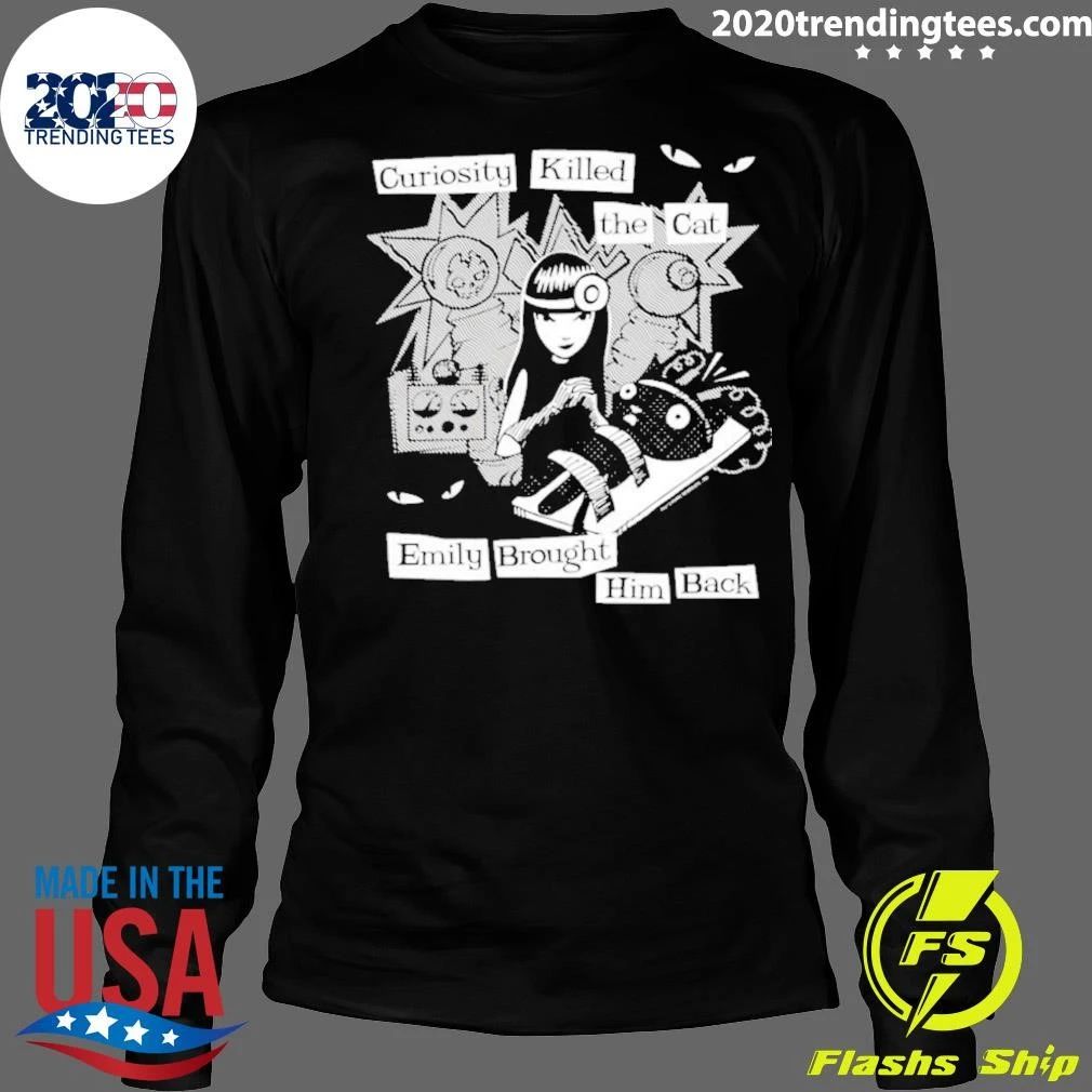 Curiosity Killed The Cat Emily Brought Him Back Shirt