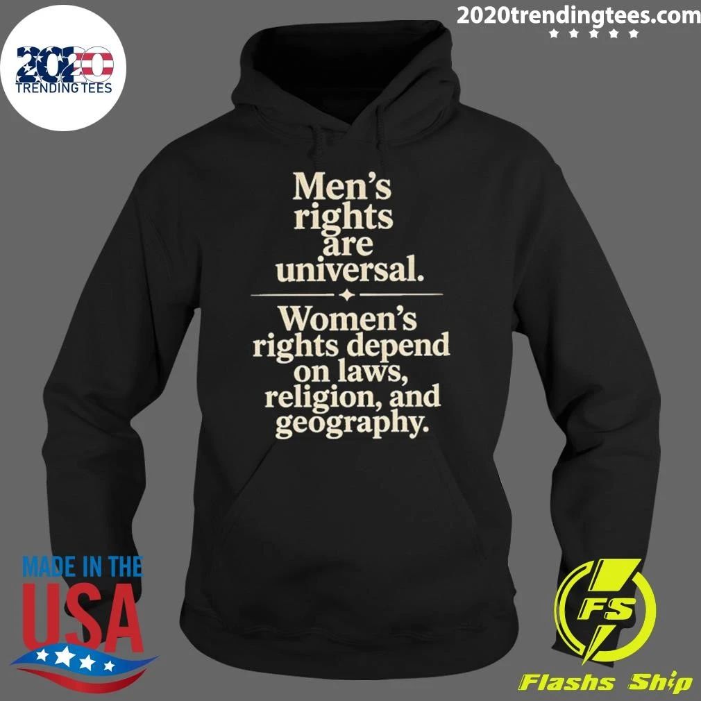 Men’s Rights Are Universal Women’s Rights Depend Shirt