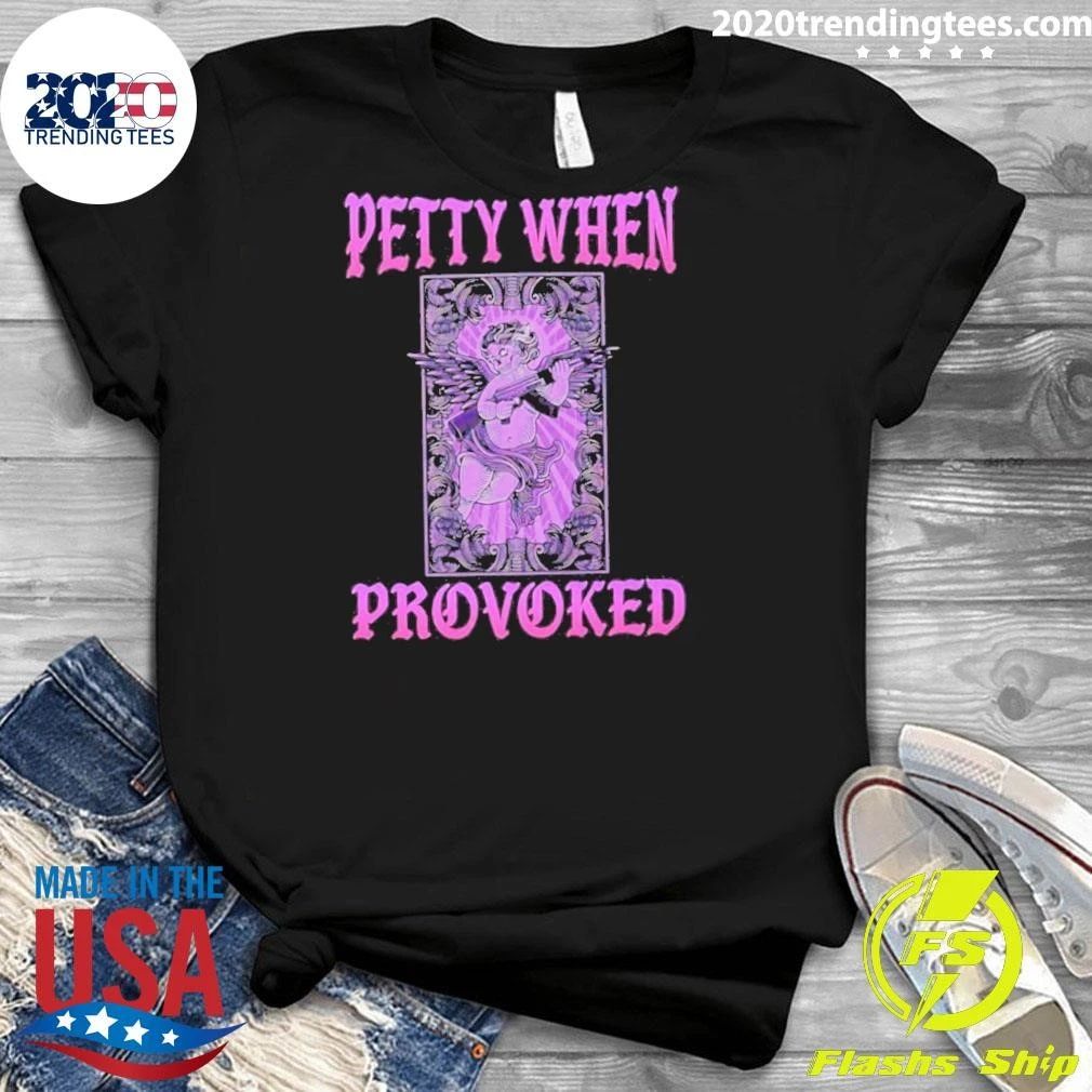 Petty When Provoked Sassy Attitude Angel Shirt
