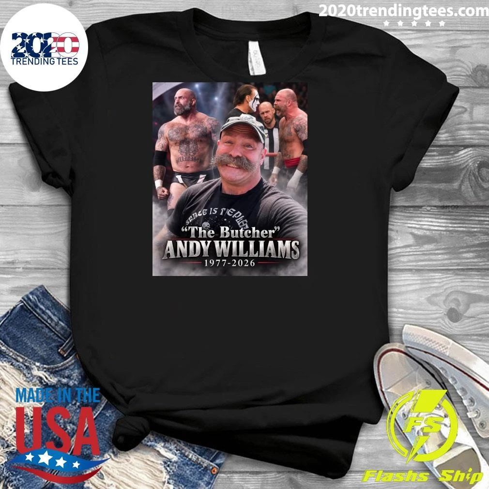 Rest In Peace Andy Williams AKA The Butcher 1977-2026 Shirt